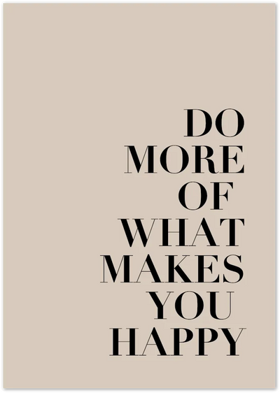 Posterux© | Do More of What Makes You Happy – Motivational Quote Poster poster – premium wall art