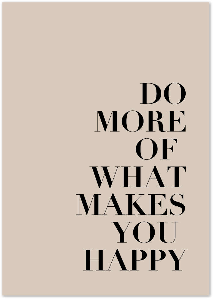 Posterux© | Do More of What Makes You Happy – Motivational Quote Poster poster – premium wall art