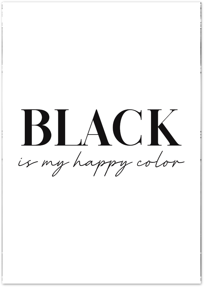 Posterux© | Black is My Happy Color – Typography Poster poster – premium wall art