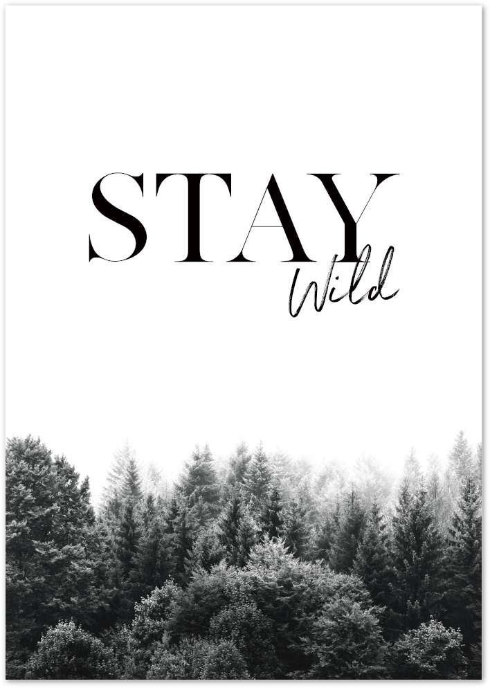 Posterux© | Stay Wild – Nature-Inspired Quote Poster poster – premium wall art