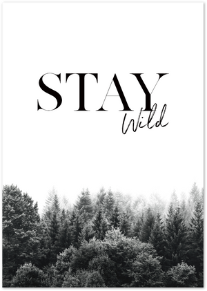 Posterux© | Stay Wild – Nature-Inspired Quote Poster poster – premium wall art