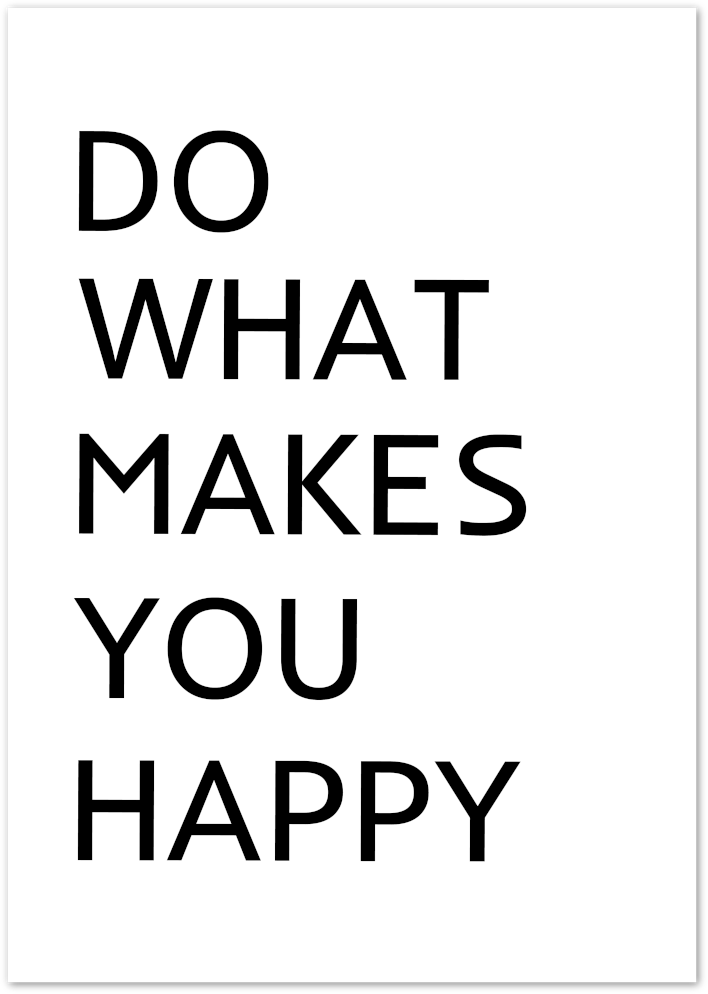 Posterux© | Do What Makes You Happy – Motivational Poster poster – premium wall art