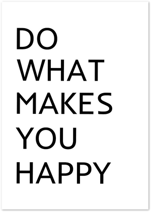 Posterux© | Do What Makes You Happy – Motivational Poster poster – premium wall art