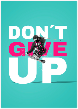 Posterux© | Don’t Give Up Poster – Bold Motivational Ski Art poster – premium wall art
