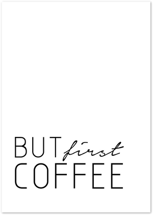 Posterux© | But First Coffee – Stylish Kitchen Typography Poster poster – premium wall art