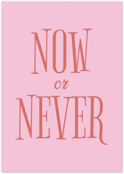Posterux© | Now or Never Poster – Motivational Pink Quote Print poster – premium wall art