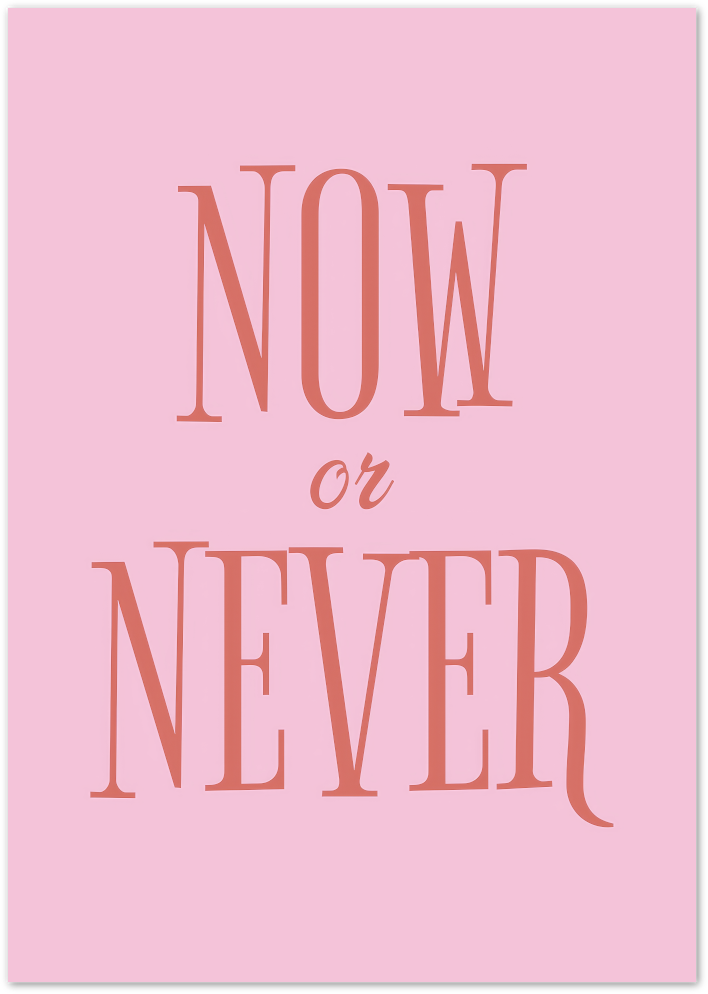 Posterux© | Now or Never Poster – Motivational Pink Quote Print poster – premium wall art