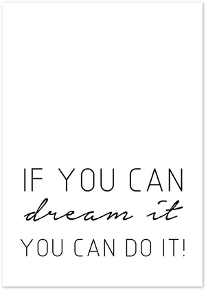 Posterux© | If You Can Dream It, You Can Do It – Ambition & Success poster – premium wall art