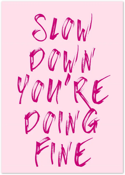 Posterux© | Slow Down Poster – Bold Pink Motivational Print poster – premium wall art