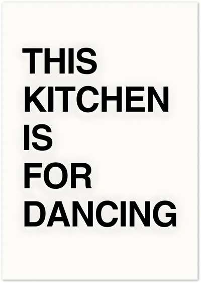 Posterux© | This Kitchen is for Dancing – Minimal Typography poster – premium wall art