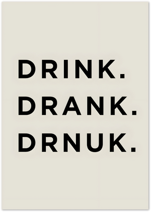 Posterux© | Drink Drank Drnuk Poster – Funny Bar Quote Print poster – premium wall art