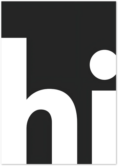 Posterux© | Hi Poster – Minimal Monochrome Greeting poster – premium wall art