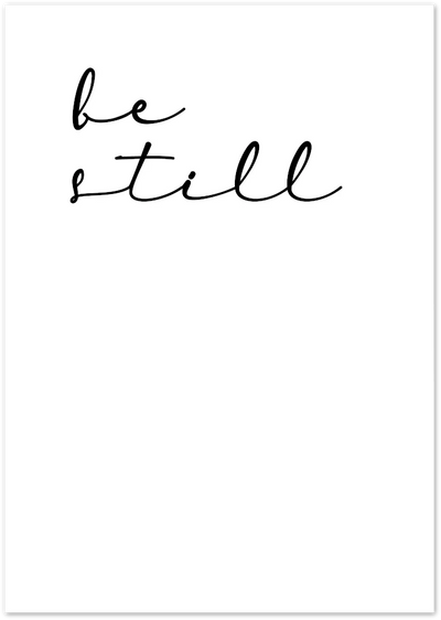 Posterux© | Be Still – Inspirational Handwritten Typography Poster poster – premium wall art