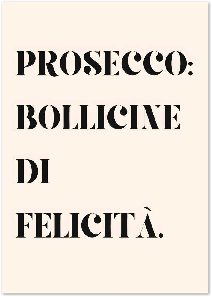 Posterux© | Prosecco: Bollicine di Felicità Poster – Italian Quote Print poster – premium wall art