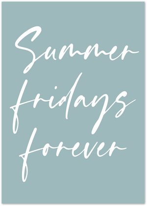 Posterux© | Summer Fridays Forever Poster – Minimalist Quote poster – premium wall art