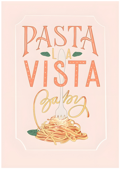 Posterux© | Pasta La Vista Baby Poster – Funny Kitchen Art poster
